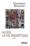 Alexis_la_vie_magnetique.jpg